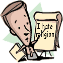 I hate religion!