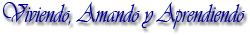 Viviendo, Amando y Aprendiendo